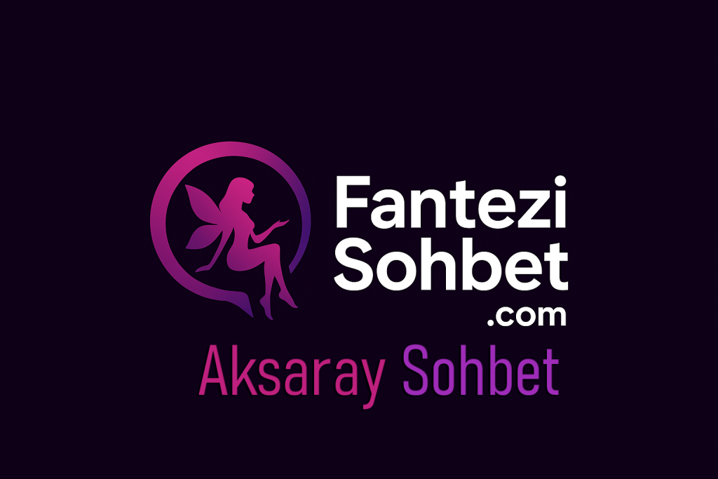 Aksaray Sohbet: Bozkırın Sessizliğinde Dostlukların Yankısı